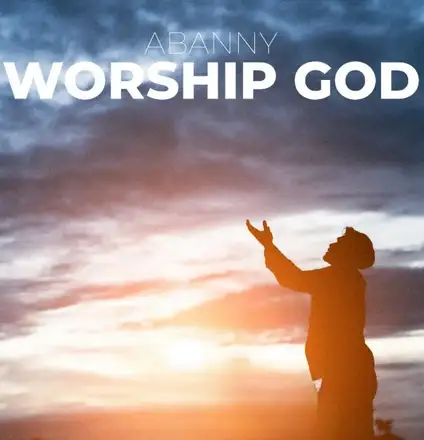 Worship God